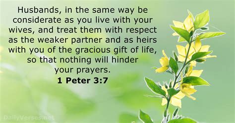King James Bible Likewise, ye husbands, dwell with them according to knowledge, giving honour unto the wife, as unto the weaker vessel, and as being heirs together of the grace of life; that your prayers be not hindered. . 1 peter 3 kjv
